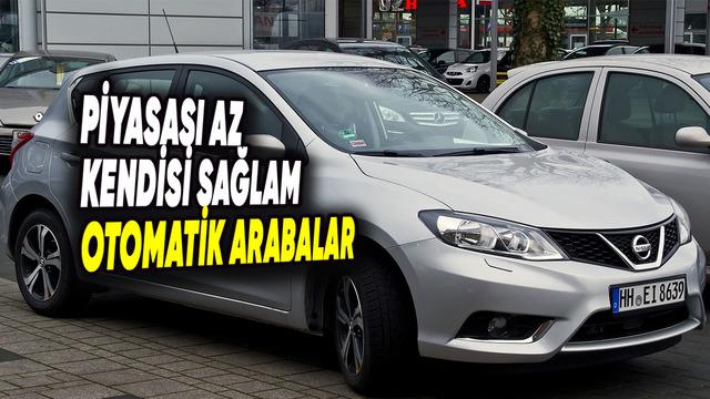 Piyasada Az Bilinen Ama Çok Sağlam Otomatik Vites Arabalar